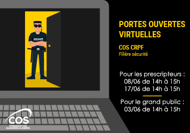 Portes-ouvertes virtuelles du COS CRPF spéciales filière sécurité Portes-ouvertes virtuelles du COS CRPF spéciales filière sécurité